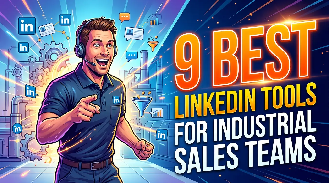 9 Best LinkedIn Tools for Industrial Sales Teams
